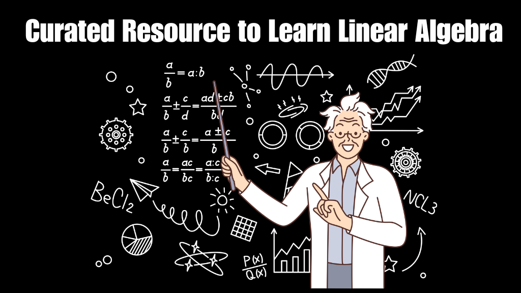 Curated Resource to Learn Linear Algebra