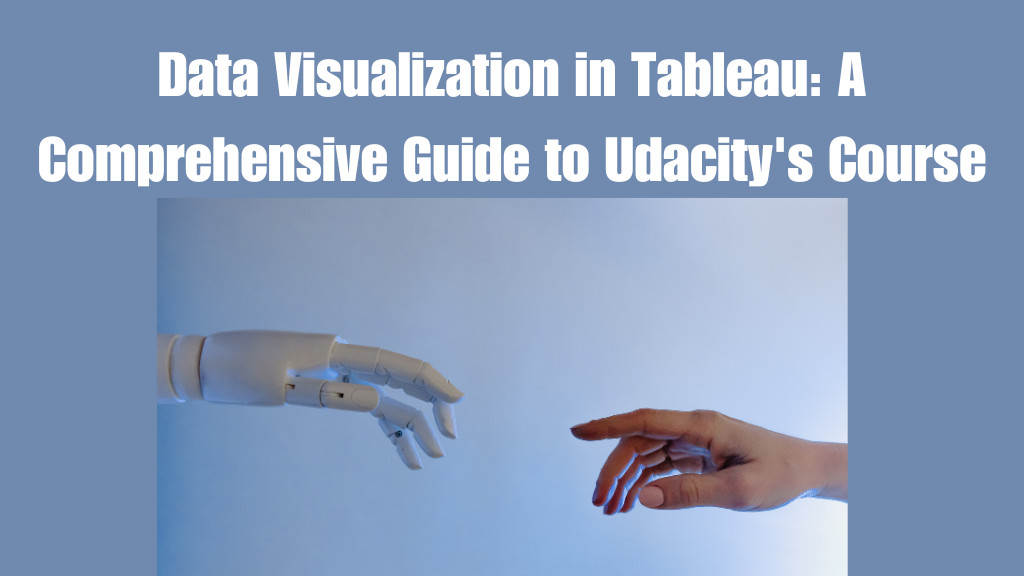 Data Visualization in Tableau A Comprehensive Guide to Udacity's Course