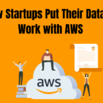 How Startups Put Their Data to Work with AWS