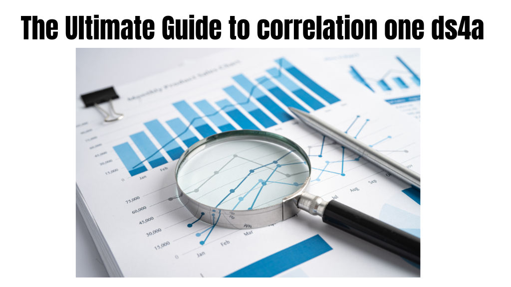 The Ultimate Guide to correlation one ds4a