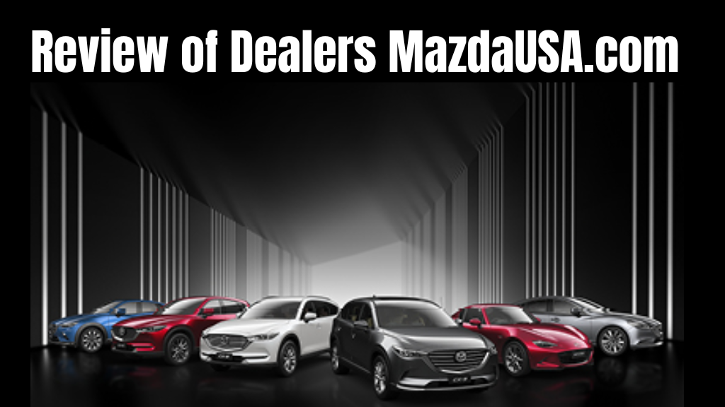 Review of Dealers MazdaUSA.com