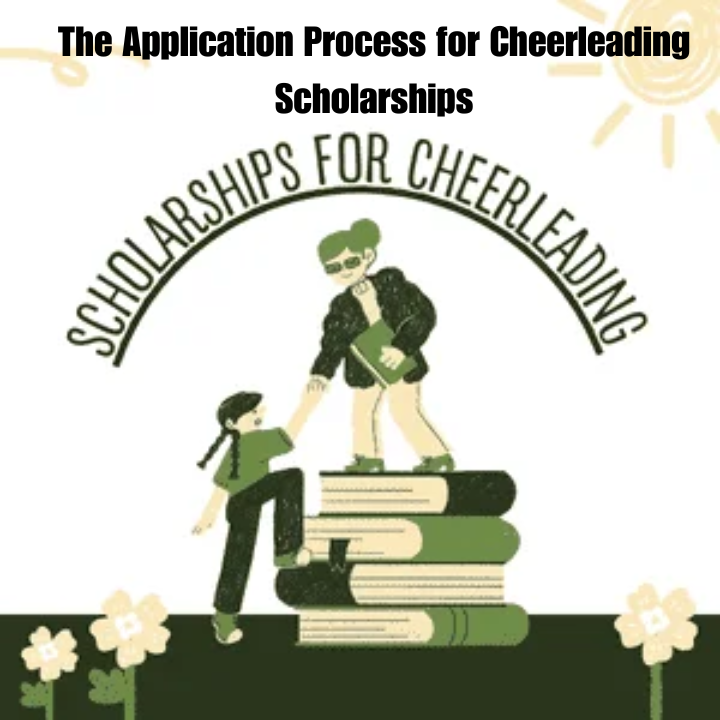 The Application Process for Cheerleading Scholarships