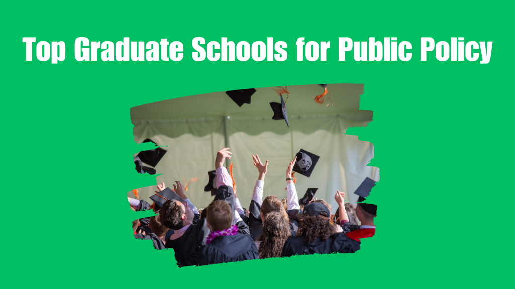 Top Graduate Schools for Public Policy